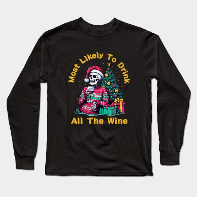 Most Likely To Drink All The Wine Long Sleeve T-Shirt by BukovskyART